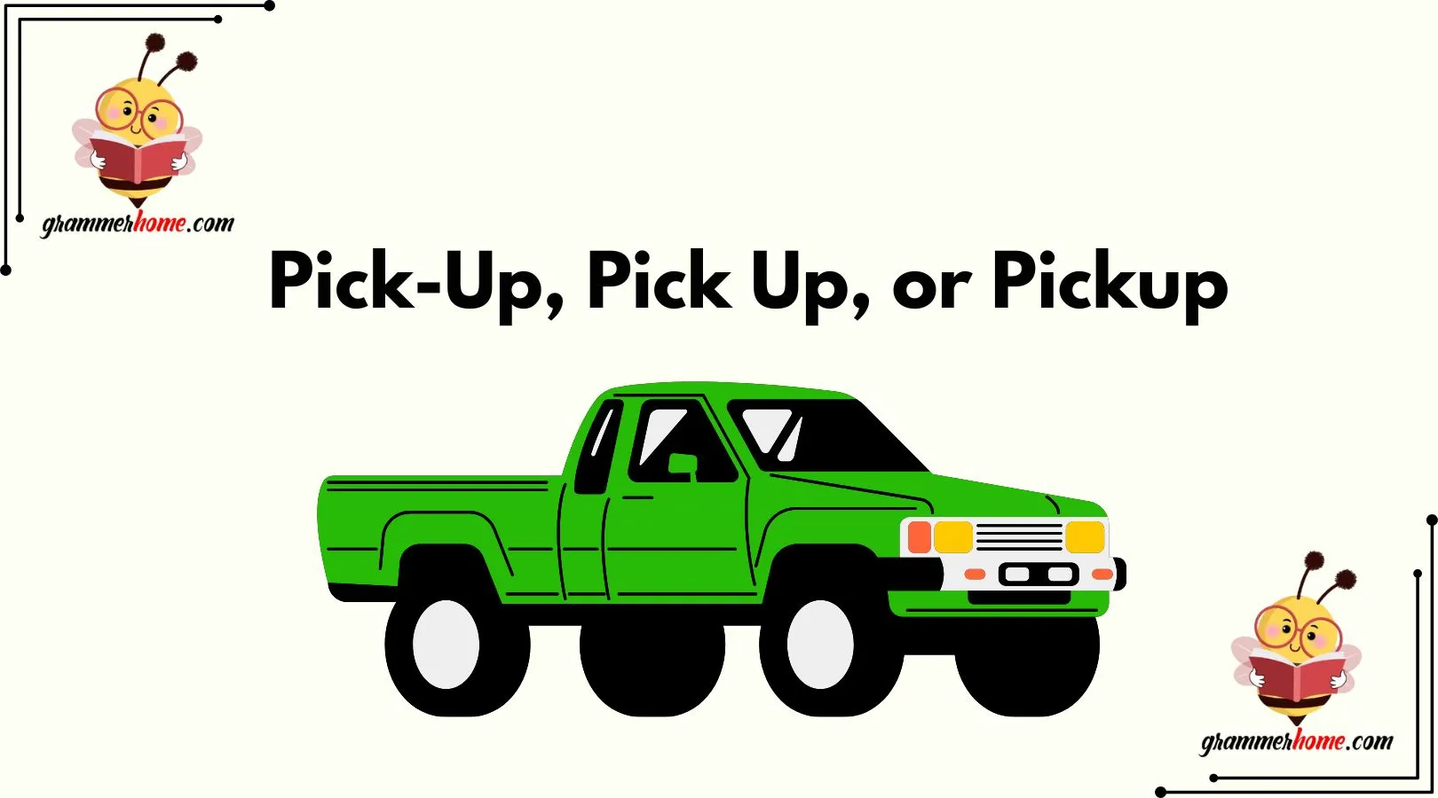 Pick-Up, Pick Up, or Pickup