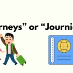 “Journeys” or “Journies”