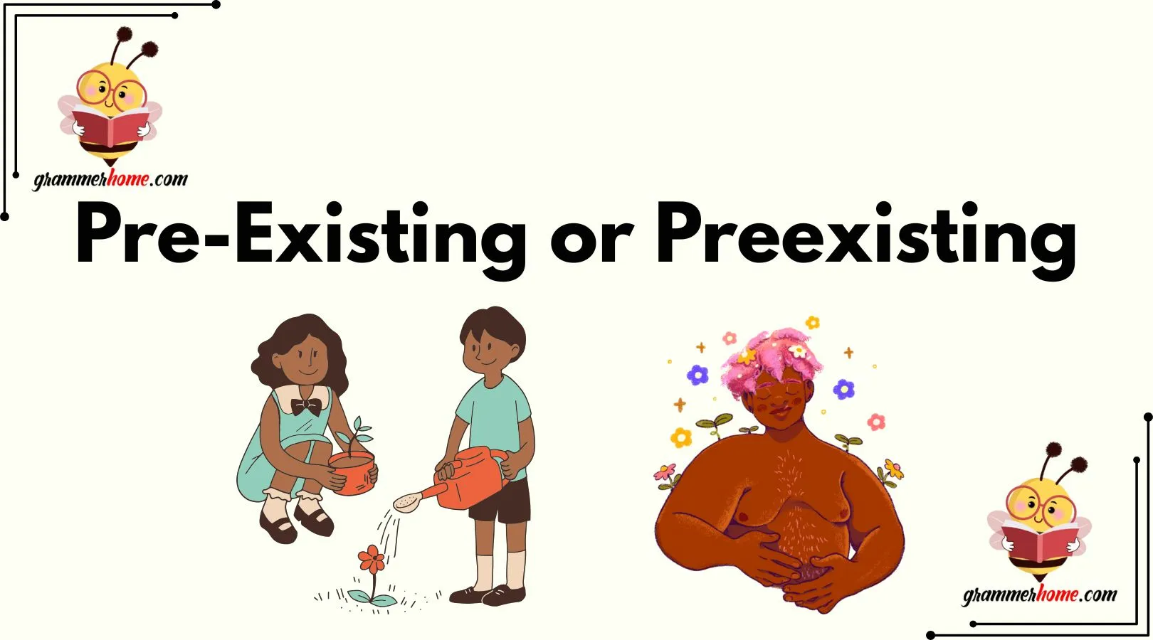 Pre-Existing or Preexisting