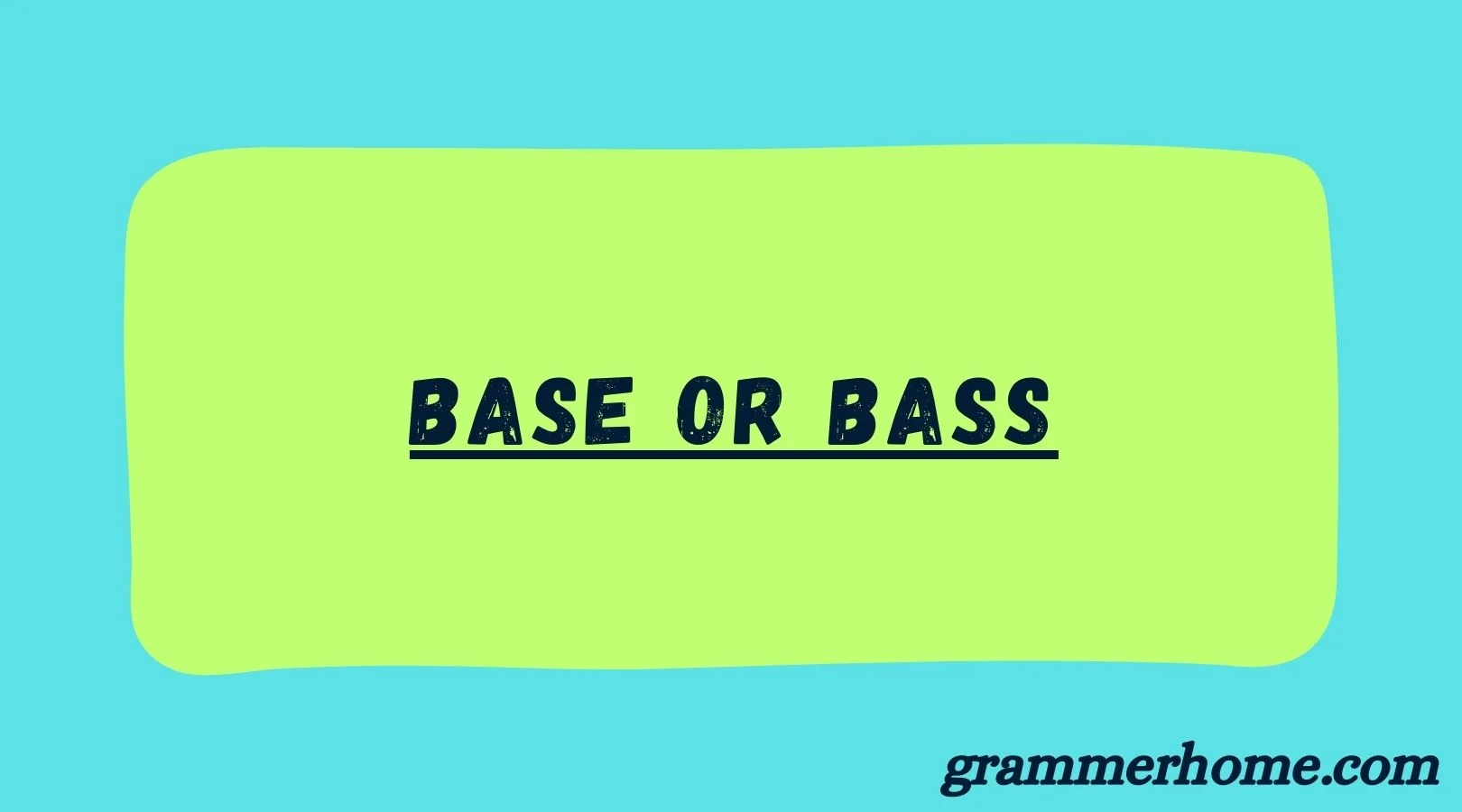 Base or Bass