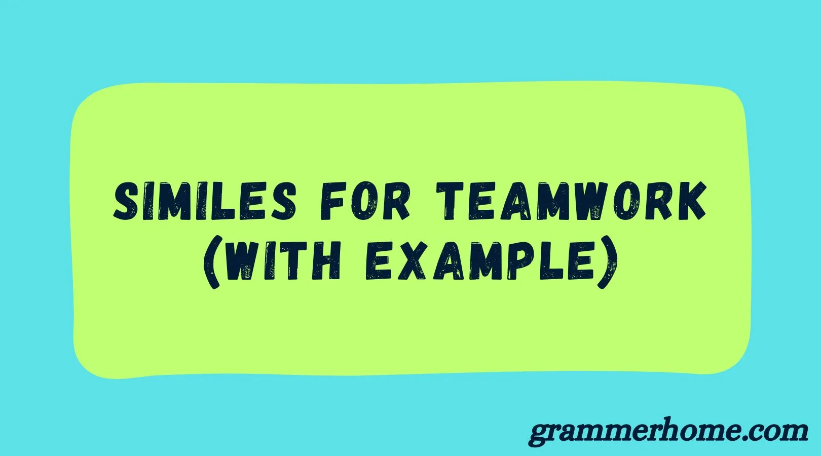 Similes for Teamwork (With Example)