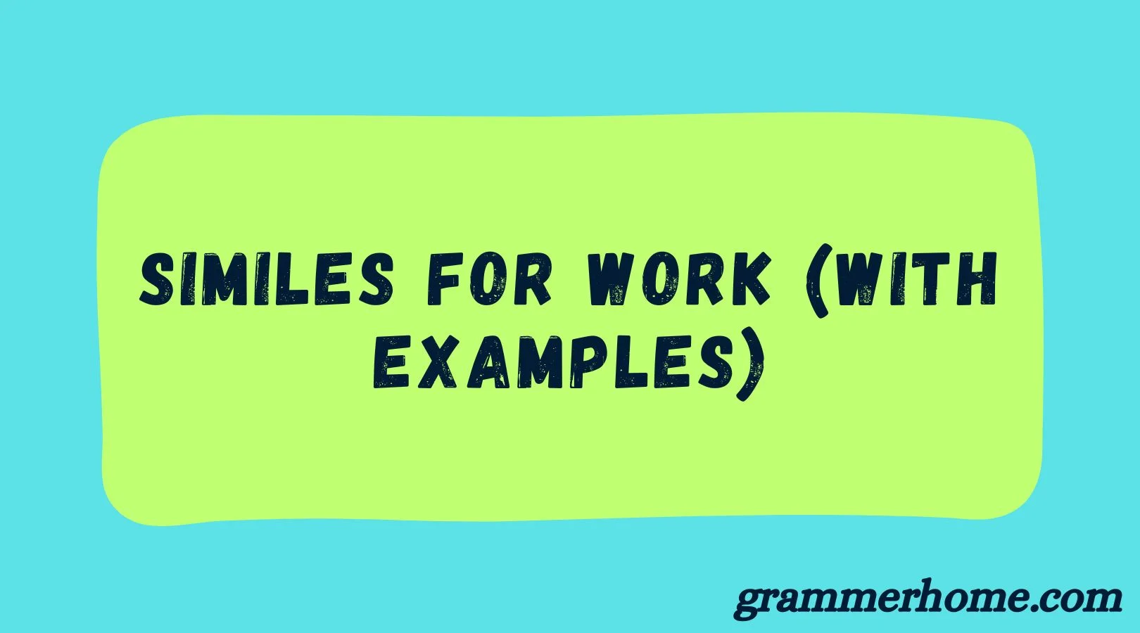Similes for Work (With Examples)
